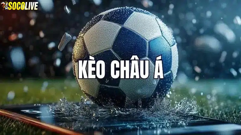 Tỷ lệ kèo châu Á Tỷ lệ kèo châu Á